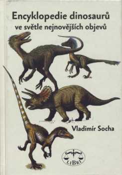 Vladimír Socha: Encyklopedie dinosaurů ve světle nejnovějších objevů