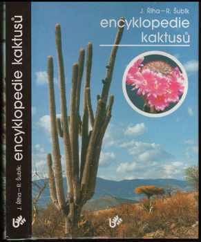 Rudolf Subík: Encyklopedie kaktusů - kaktusy a další sukulenty