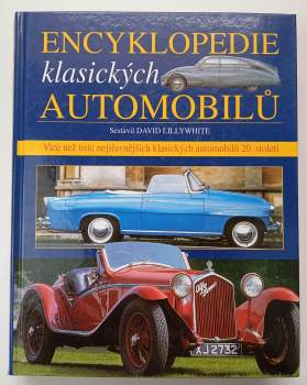 Encyklopedie klasických automobilů : více než tisíc nejslavnějších klasických automobilů 20. století