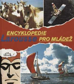 Larousse: Encyklopedie pro mládež : 1. díl - Mik-Sav (1992, Albatros) - ID: 2244892