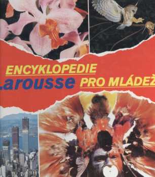 Encyklopedie Larousse pro mládež : Díl 2 - pro čtenáře od 12 let - Zdeněk Heřman, Jan Halada, Mojmír Šlachta, Jacques Lory (1992, Albatros) - ID: 853958