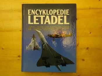 Encyklopedie letadel : bombardéry, stíhací letadla, námořní letadla, bojová letadla, průzkumná letadla, cvičná letadla, lehká a akrobatická letadla, vrtulníky, experimentální letadla, transportní letadla, hydroplány, dopravní letadla (1993, Gemini) - ID: 779924