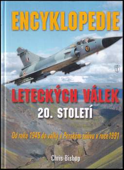 Chris Bishop: Encyklopedie leteckých válek 20. století