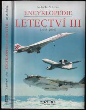 Malcolm V Lowe: Encyklopedie letectví III