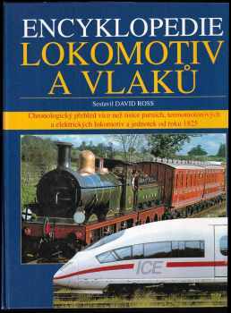 Encyklopedie lokomotiv a vlaků : chronologický přehled více než tisíce parních, termomotorových a elektrických lokomotiv a jednotek od roku 1825 až do současnosti (2005, Ottovo nakladatelství) - ID: 976820