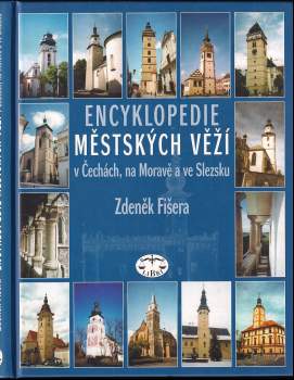 Encyklopedie městských věží v Čechách, na Moravě a ve Slezsku