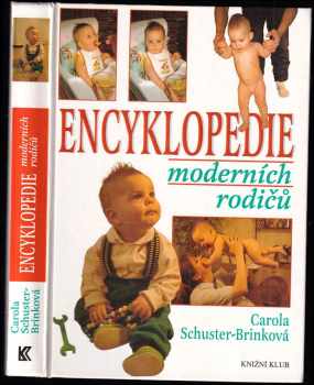Carola Schuster-Brink: Encyklopedie moderních rodičů : praktický rádce v těhotenství, při narození a pro první dva roky života