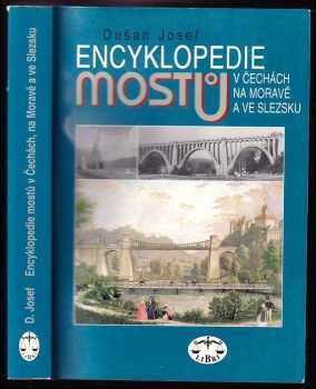 Encyklopedie mostů v Čechách, na Moravě a ve Slezsku - Dušan Josef, Josef Dušan (1999, Libri) - ID: 717620