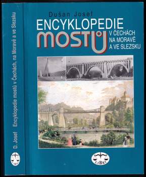Dušan Josef: Encyklopedie mostů v Čechách, na Moravě a ve Slezsku