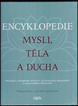 Encyklopedie mysli, těla a ducha : průvodce léčebnými postupy, ezoterickou moudrostí a duchovními tradicemi
