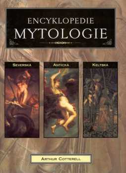 Arthur Cotterell: Encyklopedie mytologie