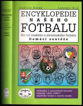Encyklopedie našeho fotbalu : sto let českého a slovenského fotbalu