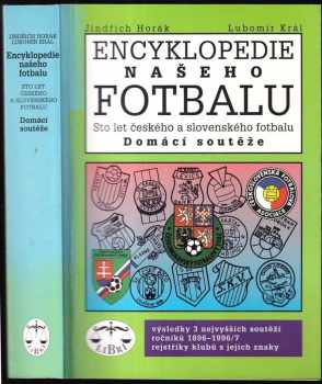 Lubomír Král: Encyklopedie našeho fotbalu : sto let českého a slovenského fotbalu, Domácí soutěže
