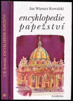 Encyklopedie papežství - Jan Wierusz-Kowalski (1994, Academia) - ID: 660251