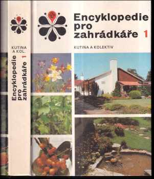 Encyklopedie pro zahrádkáře 1 : 1 - Josef Kutina (1983, Státní zemědělské nakladatelství) - ID: 1704729