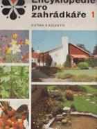 Encyklopedie pro zahrádkáře : 1 - Josef Kutina (1982, Státní zemědělské nakladatelství) - ID: 441981