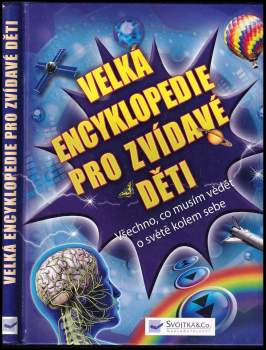 Encyklopedie pro zvídavé děti : všechno, co musím vědět o světě kolem sebe