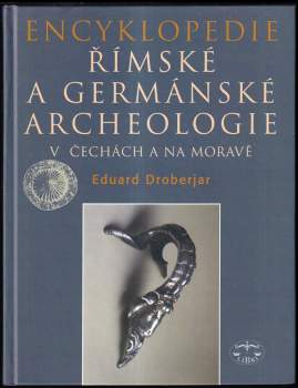 Eduard Droberjar: Encyklopedie římské a germánské archeologie v Čechách a na Moravě
