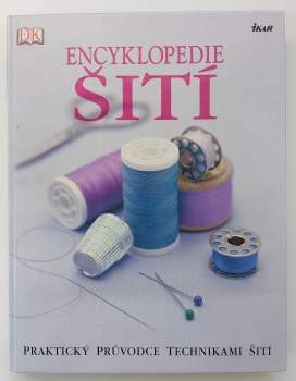 Encyklopedie šití : praktický průvodce technikami šití