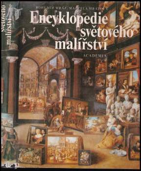 Encyklopedie světového malířství - Bohumír Mráz, Marcela Mrázová-Schusterová (1988, Academia) - ID: 801081