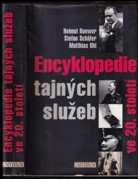 Encyklopedie tajných služeb ve 20. století - Matthias Uhl, Helmut Roewer, Stefan Schäfer (2006, Knižní klub) - ID: 1028497