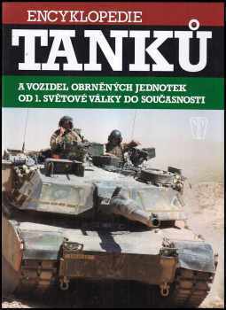 Encyklopedie tanků a vozidel obrněných jednotek od 1. světové války do současnosti