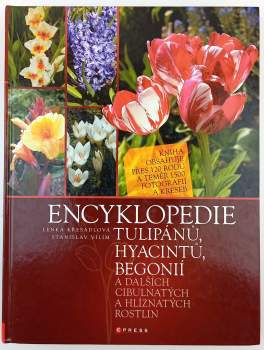 Encyklopedie tulipánů, hyacintů, begonií a dalších cibulnatých a hlíznatých rostlin