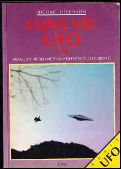 Michael Hesemann: Encyklopedie Ufo + Tajná věc Ufo 1. díl + Ufo: Důkazy + Ufo: Důkazy - dokumentace + Ufo: ...A přece létají