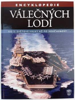 Encyklopedie válečných lodí : od 2. světové války až po současnost