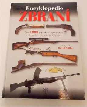 Encyklopedie zbraní - přes 1000 vojenských, sportovních a historických zbraní z celého světa