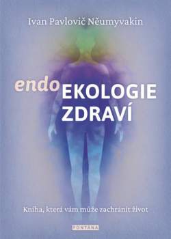 Ivan Pavlovič Neumyvakin: Endoekologie zdraví