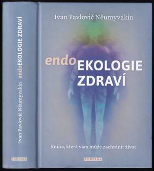 Ivan Pavlovič Neumyvakin: Endoekologie zdraví