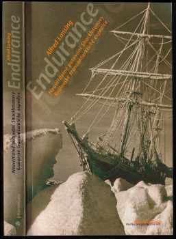 Alfred Lansing: Endurance - neuvěřitelné putování Shackletonovy Královské transatlantické expedice