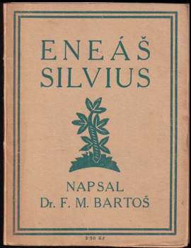 Eneáš Silvius, jeho život a jeho Česká kronika