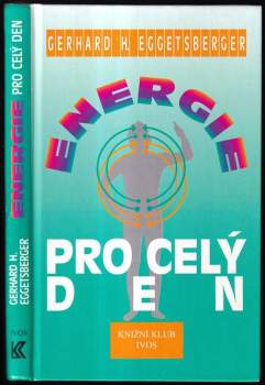Gerhard H Eggetsberger: Energie pro celý den