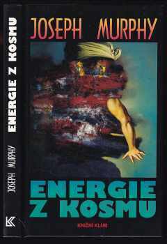 Energie z kosmu - Joseph Murphy (1994, Knižní klub) - ID: 706984
