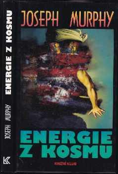 Energie z kosmu - Joseph Murphy (1994, Knižní klub) - ID: 757712