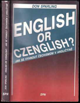 English or Czenglish? : jak se vyhnout čechismům v angličtině - Don Sparling (1990, Státní pedagogické nakladatelství) - ID: 653608
