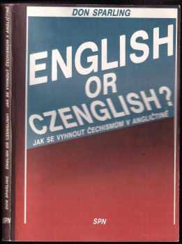 English or Czenglish? : jak se vyhnout čechismům v angličtině - Don Sparling (1990, Státní pedagogické nakladatelství) - ID: 681608