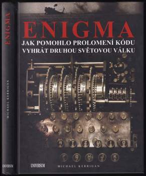 Enigma : jak pomohlo prolomení kódu vyhrát druhou světovou válku