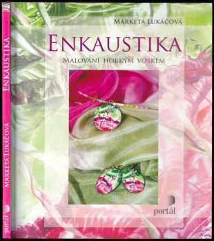 Markéta Lukáčová: Enkaustika