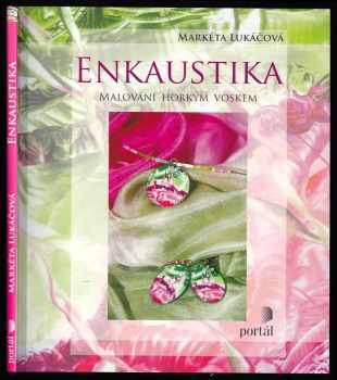 Markéta Lukáčová: Enkaustika