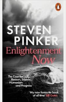 Enlightenment Now : The Case for Reason, Science, Humanism, and Progress