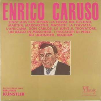 Enrico Caruso: Enrico Caruso Singt Aus Opern