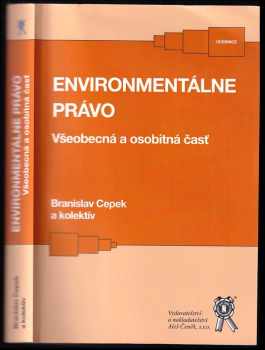 Branislav Cepek: Environmentálne právo : všeobecná a osobitná časť