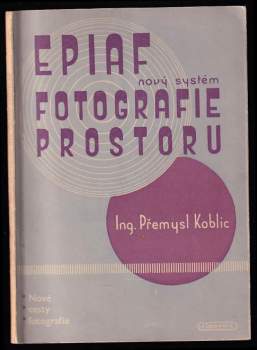 Epiaf, nový systém fotografie prostoru - Přemysl Koblic (1947, Jaroslav Spousta) - ID: 766886