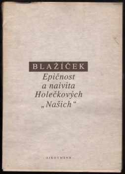 Přemysl Blažíček: Epičnost a naivita Holečkových Našich