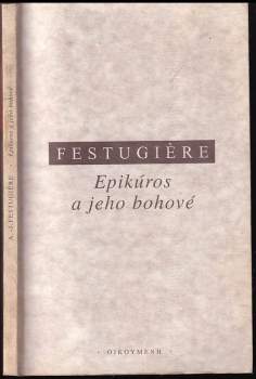 André Jean Festugière: Epikúros a jeho bohové