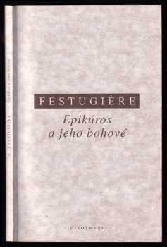 André Jean Festugière: Epikúros a jeho bohové