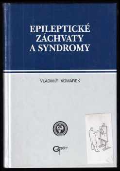 Vladimír Komárek: Epileptické záchvaty a syndromy